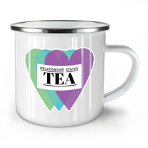Relationship Status Tea NEW Enamel Tea Mug 10 oz | Wellcoda - £20.48 GBP