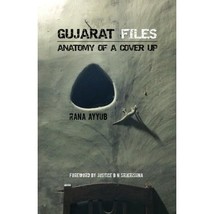 Gujarat Files: Anatomy of a cover up Rana Ayyub - £11.55 GBP