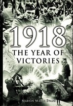 1918: The Year Of Victories (2002) Martin Marix Evans -WW1 History- Chartwell Hc - £7.06 GBP