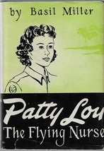 Patty Lou - the Flying Nurse [Hardcover] Basil Miller, blank endpapers f... - €2,96 EUR