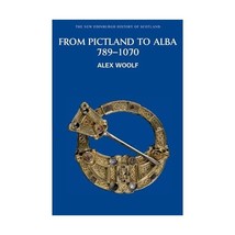 From Pictland to Alba: Scotland, 789-1070 Woolf, Alex - £25.37 GBP