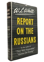 W. L. White Report On The Russians 1st Edition 1st Printing - £106.21 GBP