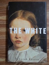 The White by Deborah Larsen (2002, Hardcover) - $2.50