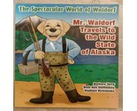 Mr. Waldorf Travels the Wild State of Alaska, Paperback by Terry, Barbara - $15.32
