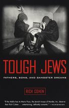Tough Jews : Fathers, Sons, and Gangster Dreams [Paperback] Cohen, Rich - £9.41 GBP