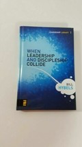 When Leadership and Discipleship Collide by Bill Hybels: hardcover 2007  - $5.94