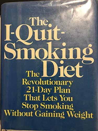 The I-Quit Smoking Diet/the Revolutionary 21-Day Plan That Lets You Stop... - $1.99