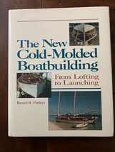 The New Cold-Molded Boatbuilding:From Lofting to Launching by Parker, Reuel - $129.36 MXN