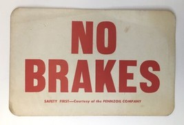 NO BRAKES Safety First Courtesy of the PENNZOIL Company Paper Sign Card ... - $20.00