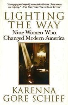 Lighting the Way: Nine Women Who Changed Modern America by Karenna Gore Schiff - £1.59 GBP