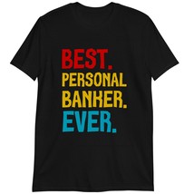 Personal Banker Gift Shirt, Best Personal Banker Ever T Shirt Dark Heather - £15.77 GBP+