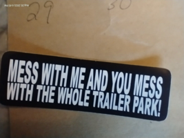 Small Hand made Decal sticker Mess with the whole Trailer Park - $5.86