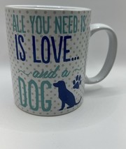 Teal Blue Coffee/Tea Mug “ All You Need Is Love And A Dog” Chasing Baxter - $25.00