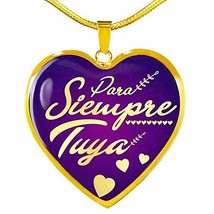 Spanish Love Gift Forever Yours -para Siempre Tuya Necklace Necklace Engraved 18 - £52.01 GBP