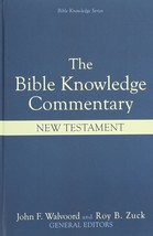 The Bible Knowledge Commentary: An Exposition of the Scriptures by Dalla... - £14.05 GBP