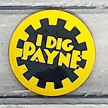 &quot;I Dig Payne&quot; Pinback Button VTG Slogan Pain Motto Cosplay Bling  - £3.44 GBP