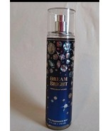 Bath &amp; Body Works DREAM BRIGHT Fine Fragrance Body Mist Spray 8 oz  95% - $14.27