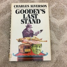 Goodey&#39;s Last Stand by Charles Alverson Book Club Edition Hardcover Book 1975 - £9.82 GBP