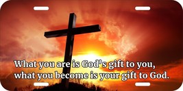 What You Are Is God’s Gift To You Cross Jesus Christian Metal License Plate A - £10.89 GBP+
