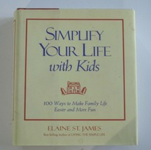 Simplify Your Life with Kids : 100 Ways to Make Family Life Easier and More... - £3.88 GBP