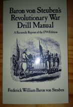 Baron Von Steuben&#39;s Revolutionary War Drill Manual by Frederick Von Steuben - $5.93