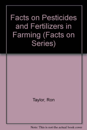 Primary image for Facts on Pesticides and Fertilizers in Farming (Facts on Series) Taylor, Ron
