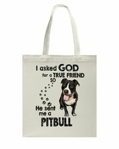 Pitbull True Friend Bag God Sent Me A Pitbull Dogs Lover Canvas Bags Cotton 15&quot; - £15.78 GBP