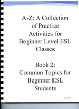 A-Z Book 2 Practice Activities for Common Topics for Beginner ESL Classes - £18.67 GBP