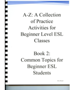 A-Z Book 2 Practice Activities for Common Topics for Beginner ESL Classes - $25.00