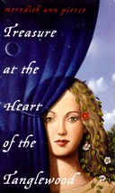 Treasure at the Heart of the Tanglewood by Meredith Ann Pierce / 2003 Fantasy - £0.89 GBP