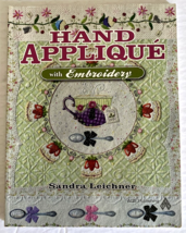 Hand Applique&#39; With Embroidery by Sandra Leichner - AQS Publishing - £10.27 GBP