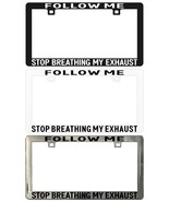 Follow Me Stop Breathing My Exhaust Assorted Legal License Plate Frame - $9.74 CAD+