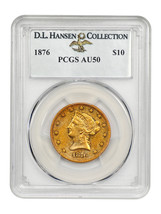 1876 $10 PCGS AU50 ex: D.L. Hansen - £23,033.98 GBP
