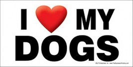 I (Heart) Love MY DOGS Large Size Car Fridge Magnet 4&quot;x8&quot; USA NEW Waterp... - £5.39 GBP