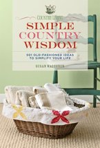 Country Living Simple Country Wisdom: 501 Old-Fashioned Ideas to Simplif... - $9.79