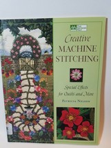 Creative Machine Stitching Special Effects for Quilts by Patricia Nelson 2003 - £6.26 GBP