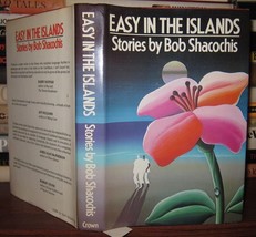 Shacochis, Bob Easy In The Islands : Stories 1st Edition 1st Printing - £52.04 GBP