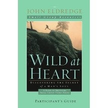 Wild at Heart: A Band of Brothers Small Group Participant&#39;s Guide Eldredge, John - $12.00