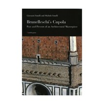 Brunelleschi&#39;s Cupola: Past And Present Of An Architectural Masterpiece Fanelli, - £22.54 GBP