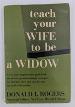 Teach Your Wife How to be a Widow by Donald Rogers Vintage Book - $43.91