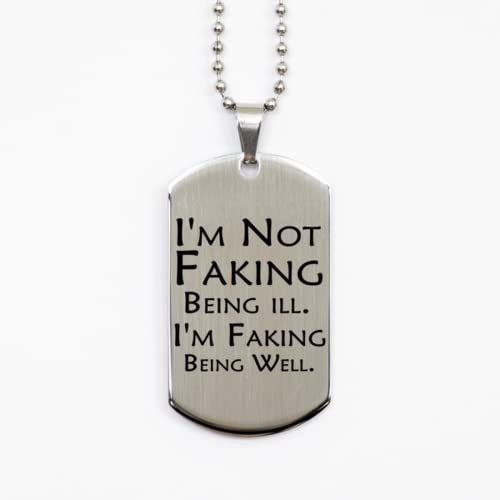 Motivational Meniere&#39;s Disease Silver Dog Tag, I&#39;m Not Faking Being Ill.... - $19.55