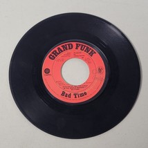 Grand Funk Railroad 45 RPM Record Vinyl Bad Time Good and Evil Capitol 1975 - $7.99