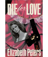 MYSTERY: Die For Love By Elizabeth Peters ~ HC/DJ 1st Ed. 1984 - $6.99