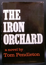Tom Pendleton The Iron Orchard First Edition 1966 - £35.96 GBP