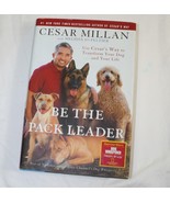 Be the Pack Leader : Use Cesar&#39;s Way to Transform Your Dog... and Your L... - £4.63 GBP