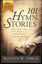 101 Hymn Stories - 40th Anniversary Edition: The Inspiring True Behind 101 Favor - £10.10 GBP