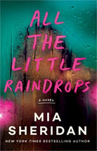 All the Little Raindrops : A Novel by Mia Sheridan 2023, Paperback (SEE ... - $11.38