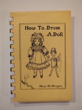 1960 Reprint of How To Dress A Doll by Mary H. Morgan 1908 4.5&quot; x 6.5&quot; - £7.58 GBP
