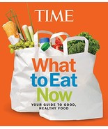 TIME What to Eat Now The Editors of TIME - $169.16 MXN