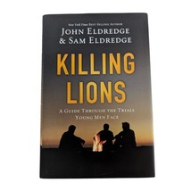 Killing Lions: A Guide Through the Trials Young Men Face by Eldredge, John - $4.94